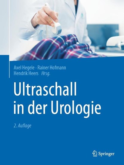 Ultraschall in der Urologie, Axel Hegele ; Rainer Hofmann ; Hendrik Heers - Gebonden - 9783662603963