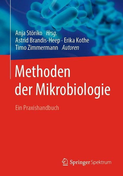 Methoden der Mikrobiologie, Astrid Brandis-Heep ; Erika Kothe ; Timo Zimmermann - Paperback - 9783662605530