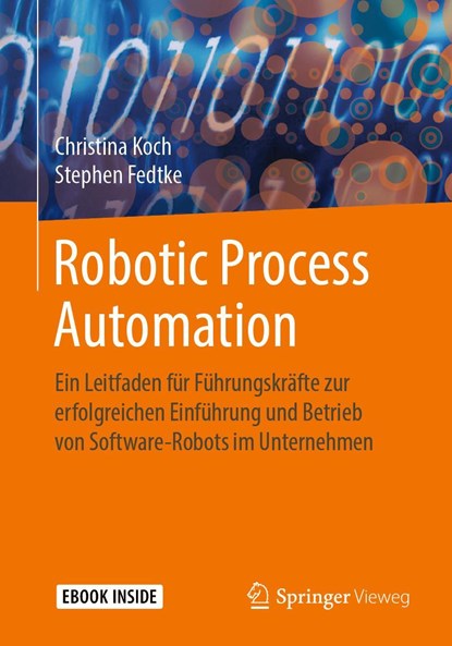 Robotic Process Automation, Christina Koch ;  Stephen Fedtke - Paperback - 9783662611777
