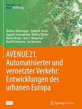 AVENUE21. Automatisierter und vernetzter Verkehr: Entwicklungen des urbanen Europa - Mathias Mitteregger ;  Emilia M. Bruck ;  Aggelos Soteropoulos ;  Ian Banerjee ;  Martin Berger ;  Jens S. Dangschat ;  Rudolf Scheuvens ;  Andrea Stickler - 9783662612828