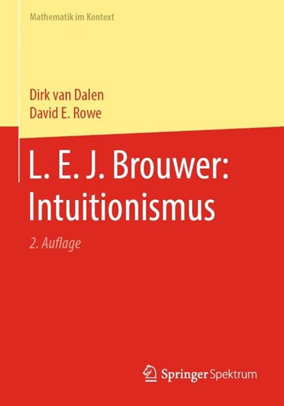 L. E. J. Brouwer: Intuitionismus, Dirk van Dalen ; David E. Rowe - Paperback - 9783662613887