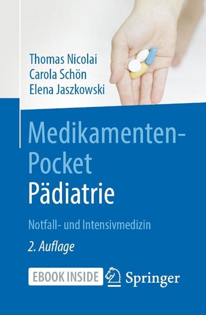 Medikamenten-Pocket Pädiatrie - Notfall- und Intensivmedizin, Thomas Nicolai ; Carola Schön ; Elena Jaszkowski - Paperback - 9783662619179