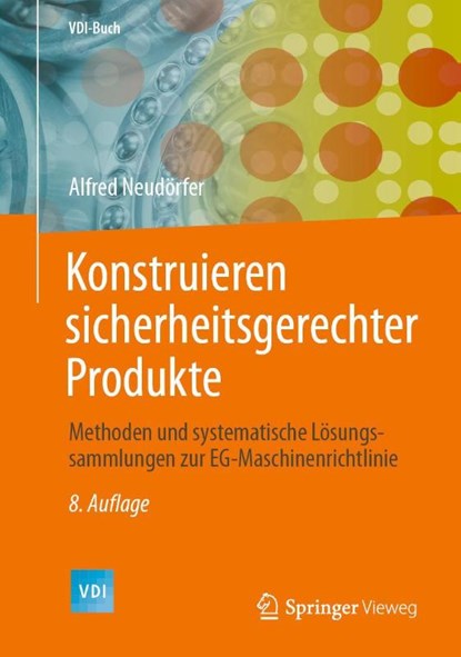 Konstruieren sicherheitsgerechter Produkte, Alfred Neudörfer - Gebonden - 9783662627037