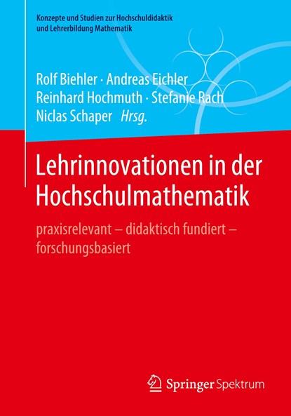 Lehrinnovationen in Der Hochschulmathematik, Rolf Biehler ; Andreas Eichler ; Reinhard Hochmuth ; Stefanie Rach ; Niclas Schaper - Paperback - 9783662628539