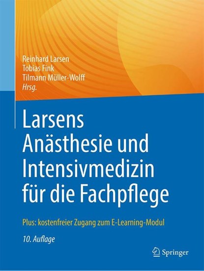 Larsens Anästhesie und Intensivmedizin für die Fachpflege, Reinhard Larsen ; Tobias Fink ; Tilmann Müller-Wolff - Gebonden - 9783662631263