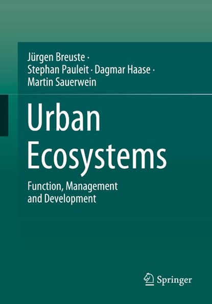 Urban Ecosystems, Jurgen Breuste ; Stephan Pauleit ; Dagmar Haase ; Martin Sauerwein - Paperback - 9783662632789
