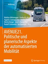 AVENUE21. Politische und planerische Aspekte der automatisierten Mobilität - Mathias Mitteregger ;  Emilia M. Bruck ;  Aggelos Soteropoulos ;  Andrea Stickler ;  Martin Berger ;  Jens S. Dangschat ;  Rudolf Scheuvens ;  Ian Banerjee - 9783662633533
