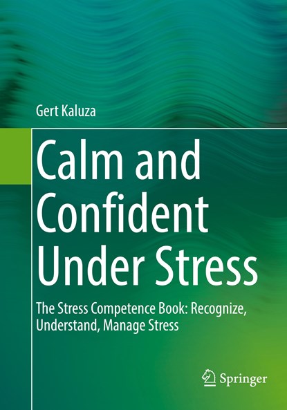 Calm and Confident Under Stress, Gert Kaluza - Paperback - 9783662644393