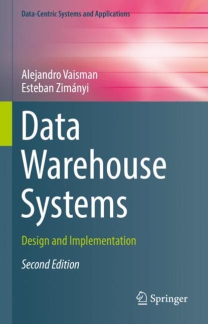 Data Warehouse Systems, Alejandro Vaisman ; Esteban Zimanyi - Gebonden - 9783662651667
