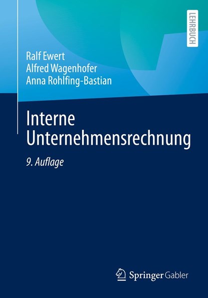 Interne Unternehmensrechnung, Ralf Ewert ;  Alfred Wagenhofer ;  Anna Rohlfing-Bastian - Paperback - 9783662652824