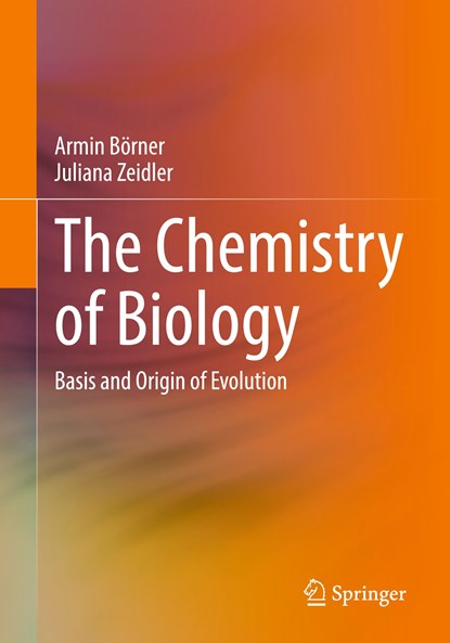 The Chemistry of Biology, Armin Borner ; Juliana Zeidler - Paperback - 9783662665206