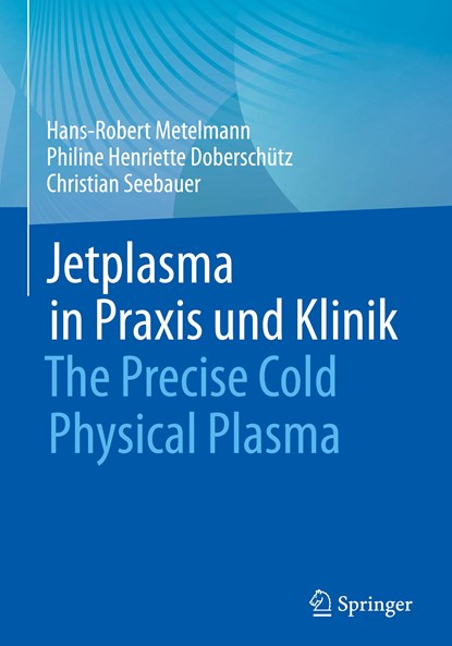 Jetplasma in Praxis und Klinik, Hans-Robert Metelmann ;  Philine Henriette Doberschütz ;  Christian Seebauer - Gebonden - 9783662674208