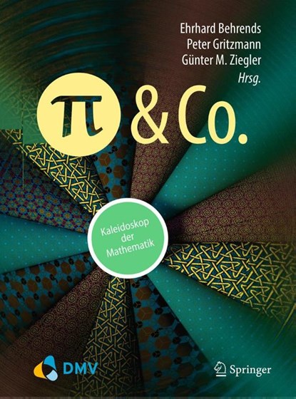 Pi und Co., Ehrhard Behrends ; Peter Gritzmann ; Günter M. Ziegler - Gebonden - 9783662674949