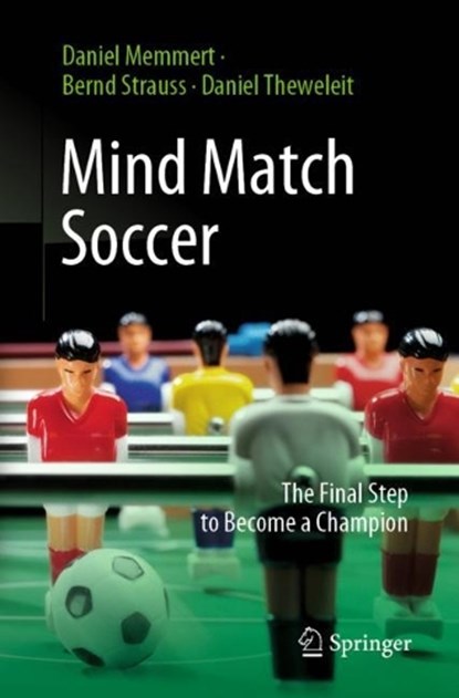 Mind Match Soccer, Daniel Memmert ; Bernd Strauss ; Daniel Theweleit - Paperback - 9783662680346
