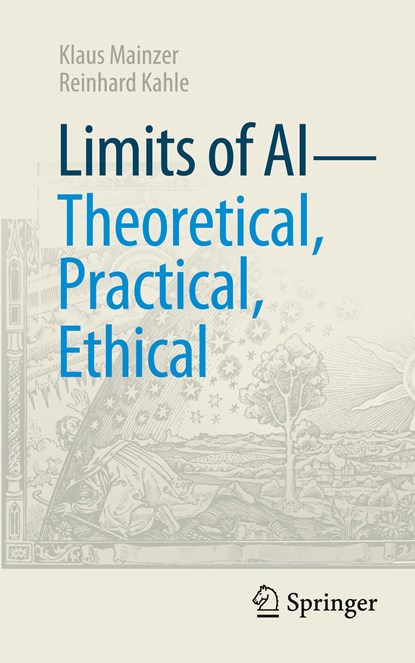 Limits of AI - theoretical, practical, ethical, Klaus Mainzer ; Reinhard Kahle - Paperback - 9783662682890