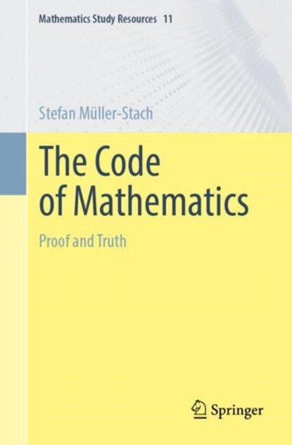 The Code of Mathematics, Stefan Muller-Stach - Paperback - 9783662694824