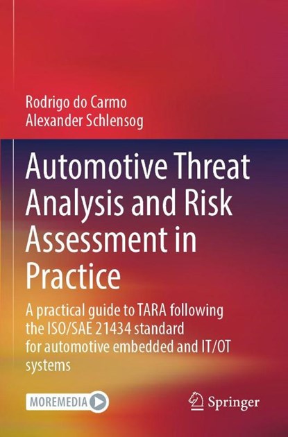 Automotive Threat Analysis and Risk Assessment in Practice, Rodrigo Do Carmo ; Alexander Schlensog - Paperback - 9783662696163