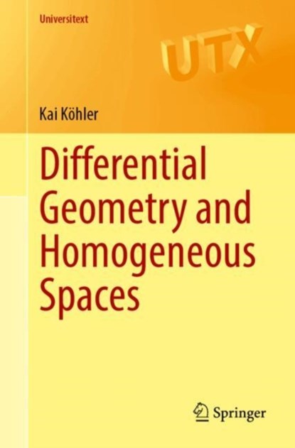 Differential Geometry and Homogeneous Spaces, Kai Kohler - Paperback - 9783662697207