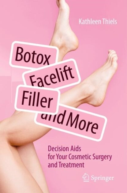 Botox, Facelift, Fillers, and More, Kathleen Thiels - Paperback - 9783662702222