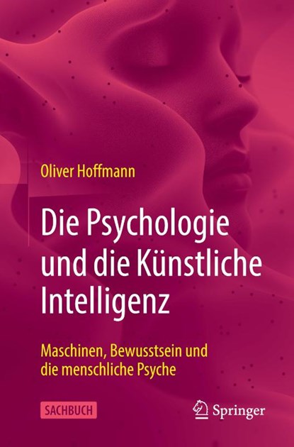 Die Psychologie und die Künstliche Intelligenz, Oliver Hoffmann - Paperback - 9783662709658
