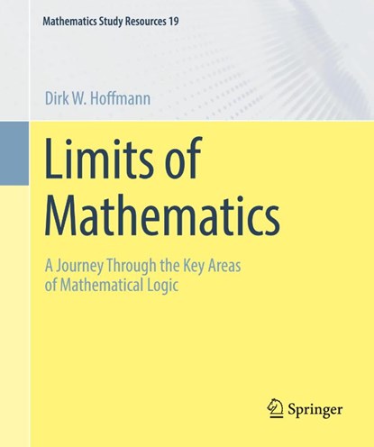 Limits of Mathematics, Dirk W. Hoffmann - Paperback - 9783662709986