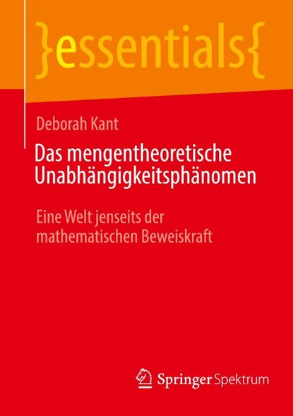Das mengentheoretische Unabhängigkeitsphänomen, Deborah Kant - Paperback - 9783662710968