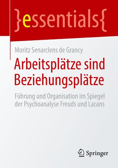 Arbeitsplätze sind Beziehungsplätze, Moritz Senarclens de Grancy - Paperback - 9783662714355
