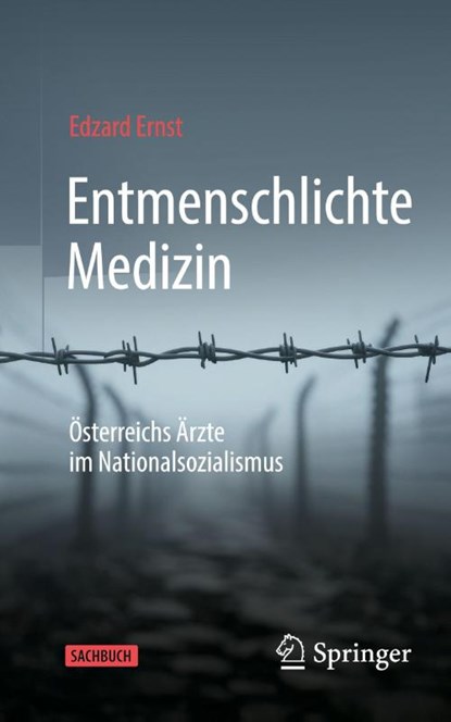 Entmenschlichte Medizin, Edzard Ernst - Paperback - 9783662716144