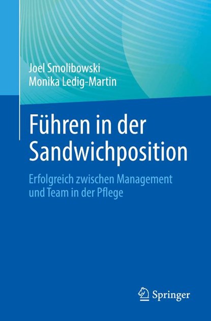Führen in der Sandwichposition, Joel Smolibowski ; Monika Ledig-Martin - Paperback - 9783662716816