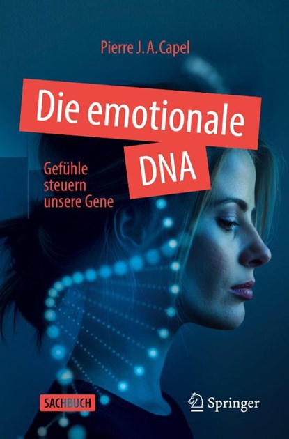 Die emotionale DNA, Pierre J. A. Capel - Paperback - 9783662718308
