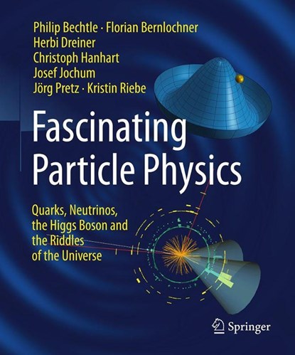 Fascinating Particle Physics, Philip Bechtle ; Florian Bernlochner ; Herbi Dreiner ; Christoph Hanhart - Gebonden - 9783662720431