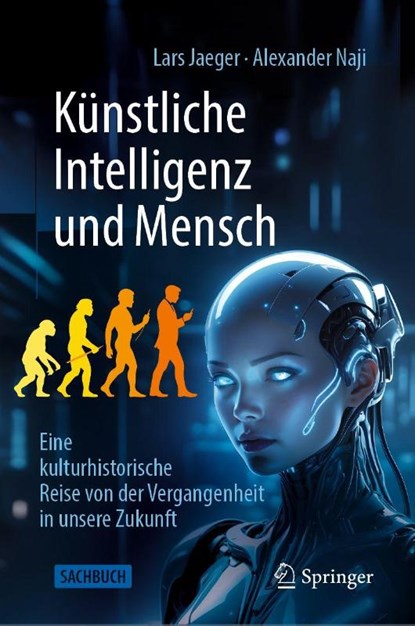 Künstliche Intelligenz und Mensch, Lars Jaeger ; Alexander Naji - Gebonden - 9783662721445