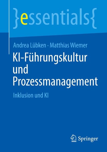 KI-Führungskultur und Prozessmanagement, Andrea Lübken ; Matthias Wiemer - Paperback - 9783662723555