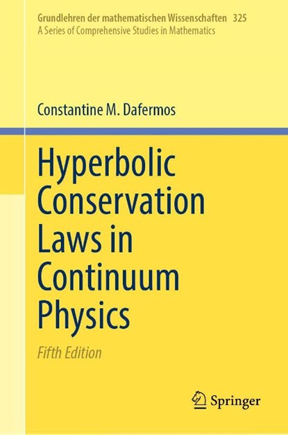 Hyperbolic Conservation Laws in Continuum Physics, Constantine M. Dafermos - Gebonden - 9783662724446