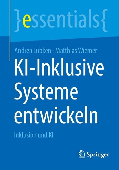 KI-Inklusive Systeme entwickeln, Andrea Lübken ; Matthias Wiemer - Paperback - 9783662725108
