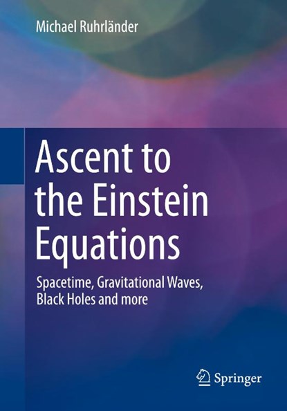 Ascent to the Einstein Equations, Michael Ruhrländer - Paperback - 9783662726716