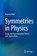 Symmetries in Physics, Andreas Wipf - Paperback - 9783662726747