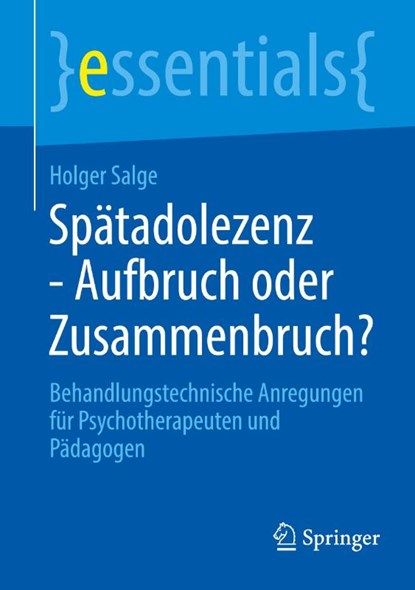 Spätadolezenz - Aufbruch oder Zusammenbruch?, Holger Salge - Paperback - 9783662727669
