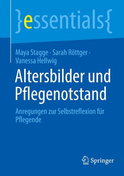 Altersbilder und Pflegenotstand, Maya Stagge ; Sarah Röttger ; Vanessa Hellwig - Paperback - 9783662729090