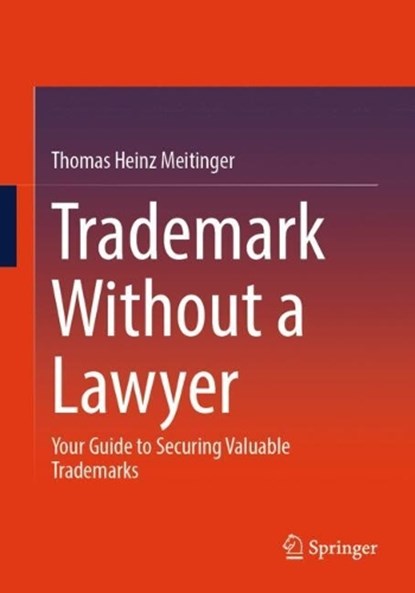 Trademark Without a Lawyer,  Thomas Heinz Meitinger - Paperback - 9783662731260