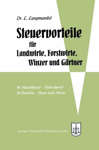 Steuervorteile Fur Landwirte, Forstwirte, Winzer Und Gartner, Leo Langmandel - Paperback - 9783663125402