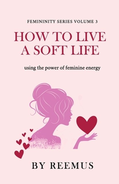 How to Live a Soft Life, Reemus Bailey - Paperback - 9783664198290