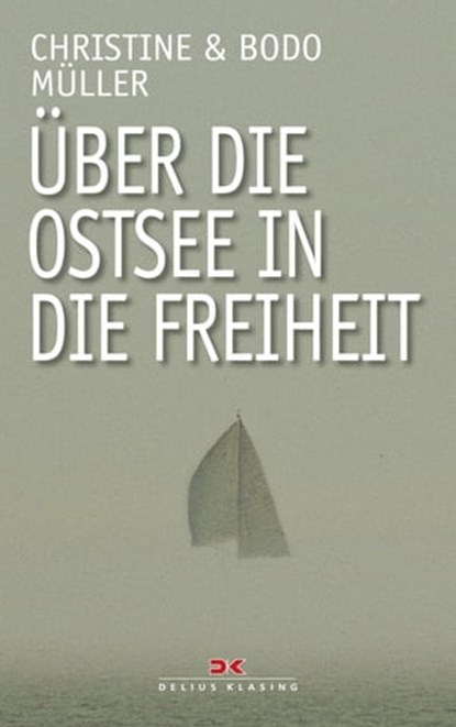 Über die Ostsee in die Freiheit, Bodo Müller - Ebook - 9783667104014