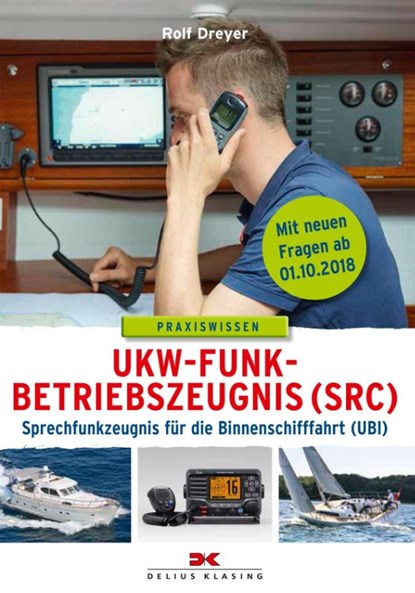UKW-Funkbetriebszeugnis (SRC) und Sprechfunkzeugnis für die Binnenschifffahrt (UBI), Rolf Dreyer - Paperback - 9783667115089