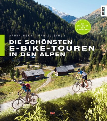 Die schönsten E-Bike-Touren in den Alpen, Armin Herb ; Daniel Simon - Paperback - 9783667116420