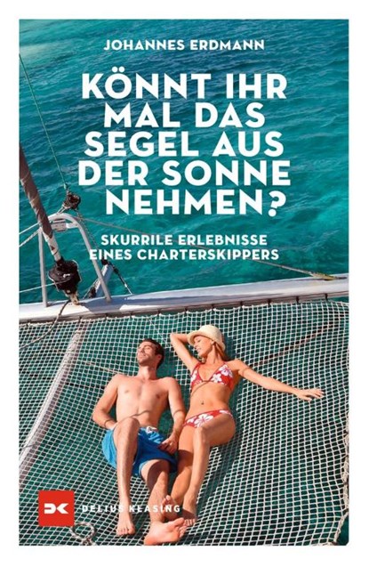 Könnt ihr mal das Segel aus der Sonne nehmen?, Johannes Erdmann - Paperback - 9783667119766