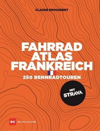 Fahrrad-Atlas Frankreich, Claude Droussent - Ebook - 9783667119940