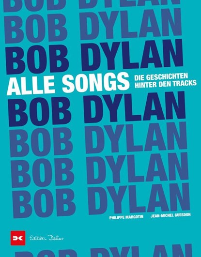 Bob Dylan - Alle Songs, Philippe Margotin ; Jean-Michel Guesdon - Paperback - 9783667120205
