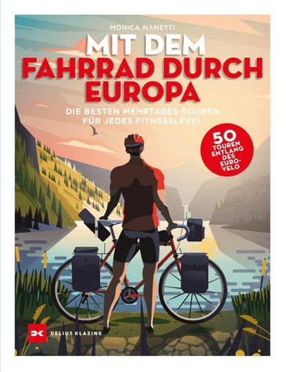 Mit dem Fahrrad durch Europa, Monica Nanetti - Gebonden - 9783667122827