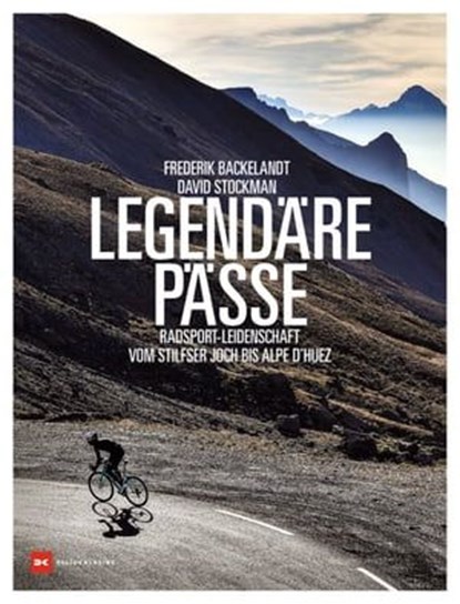 Legendäre Pässe, Frederik Backelandt ; David Stockman - Ebook - 9783667126443